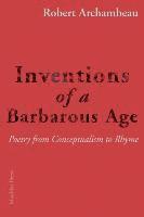 bokomslag Inventions of a Barbarous Age
