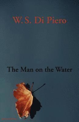 W S Di Piero - Man on the Water, Häftad