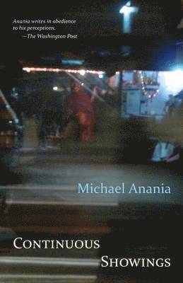 Michael Anania - Continuous Showings, Häftad