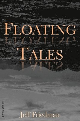 Jeff Friedman - Floating Tales, Häftad