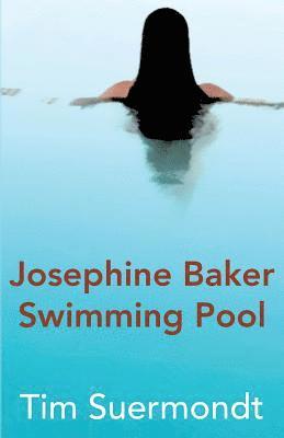 Tim Suermondt - Josephine Baker Swimming Pool, Häftad