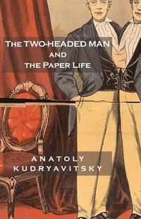 bokomslag The Two-Headed Man and the Paper Life