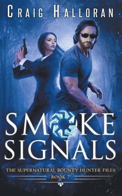 Craig Halloran - The Supernatural Bounty Hunter Files: Smoke Signals (Book 7 out of 10), Häftad