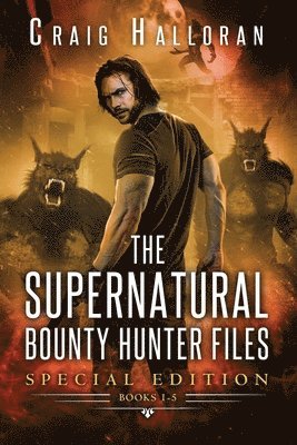 Craig Halloran - The Supernatural Bounty Hunter Files: Special Edition #1 (Books 1 thru 5), Häftad