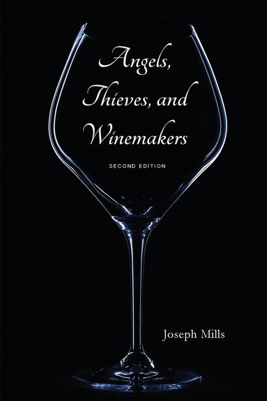 bokomslag Angels, Thieves, and Winemakers (Second Edition)