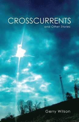 Gerry Wilson - Crosscurrents and Other Stories, Häftad