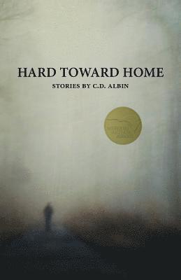 C D Albin, C. D. Albin, C.D. Albin - Hard Toward Home, Häftad