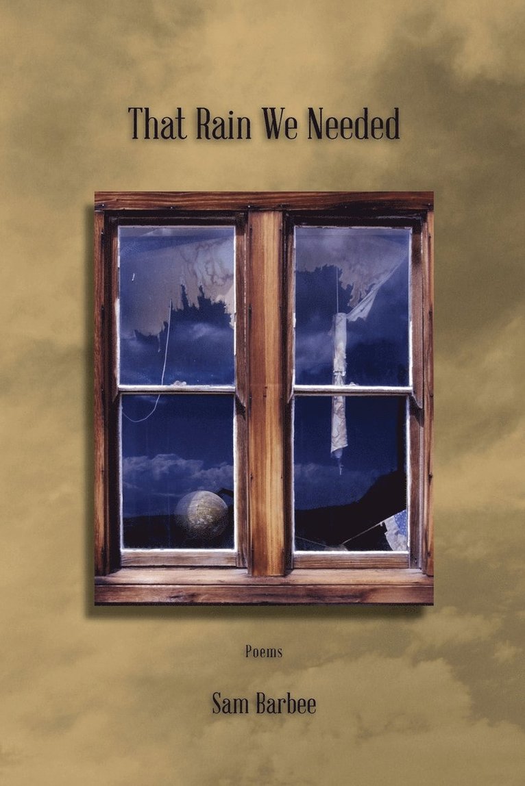 Sam Barbee - That Rain We Needed, Häftad