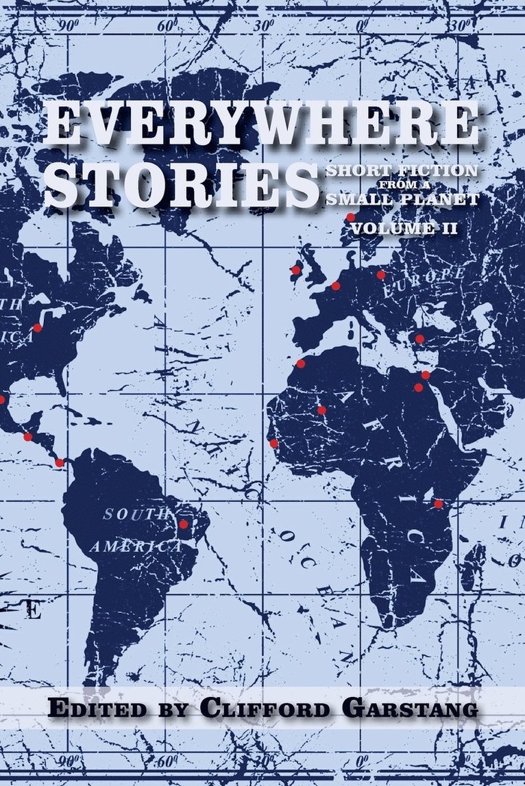 Clifford Garstang - Everywhere Stories, Häftad