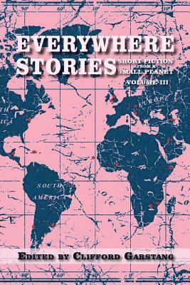 Clifford Garstang - Everywhere Stories, Häftad