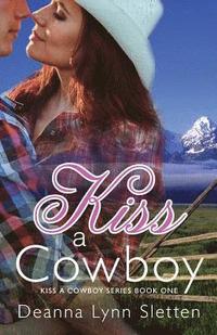 bokomslag Kiss A Cowboy (Kiss A Cowboy Series Book One)