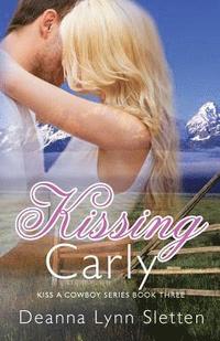 bokomslag Kissing Carly (Kiss a Cowboy Series, Book Three)