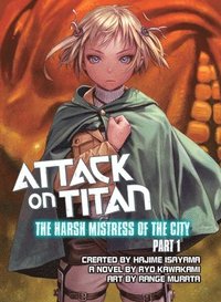 bokomslag Attack on Titan: The Harsh Mistress of the City, Part 1