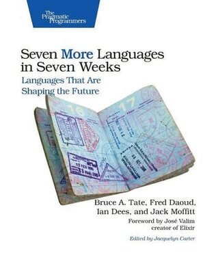 Bruce Tate, Ian Dees, Frederic Daoud, Jack Moffit - Seven More Languages in Seven Weeks, Häftad