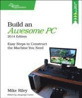 Mike Riley - Build an Awesome PC, 2014 Edition, Häftad