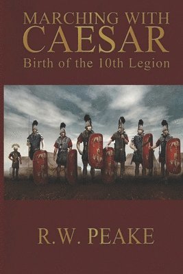 Bz Hercules - Marching With Caesar: Birth of the 10th Legion, Häftad