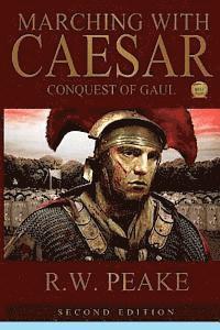 bokomslag Marching With Caesar-Conquest of Gaul: Second Edition