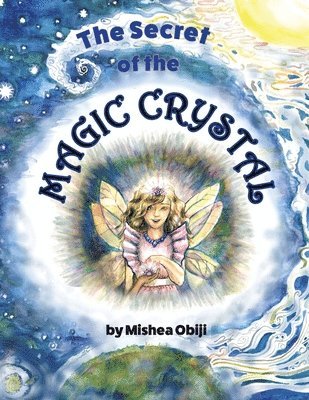 Mishea Obiji - Secret of the Magic Crystal, Häftad. Tillgänglighet: Lägg i varukorg