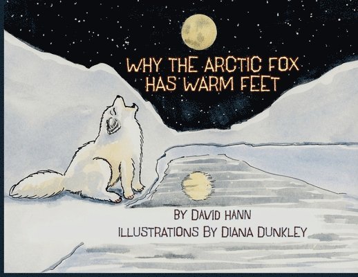 David Hann - Why The Arctic Fox Has Warm Feet, Häftad