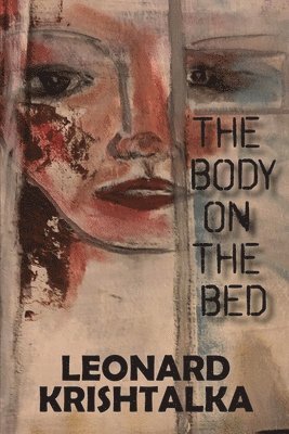 Leonard Krishtalka - Body on the Bed, Häftad