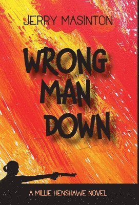 Jerry Masinton - Wrong Man Down, Inbunden. Tillgänglighet: Lägg i varukorg