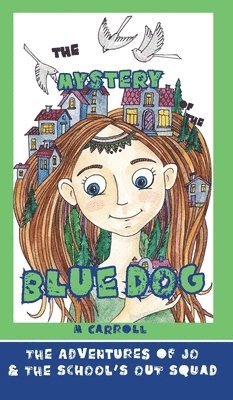 M Carroll, M. Carroll - Mystery of the Blue Dog, Inbunden
