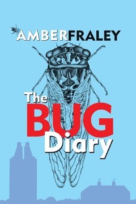 Amber K Fraley, Amber K. Fraley, K Fraley, Amber - Bug Diary, Häftad