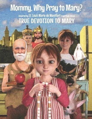 Mommy, Why Pray to Mary? 1