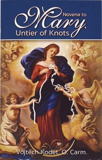 bokomslag Novena to Mary, Untier of Knots