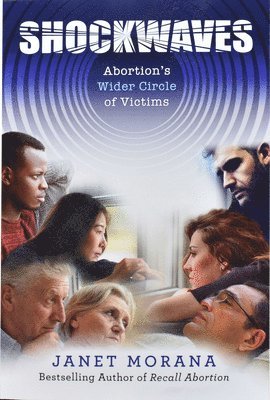 bokomslag Shockwaves: Abortion's Wider Circle of Victims