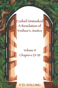 bokomslag Ezekiel Unmasked a Revelation of Yeshua's Justice
