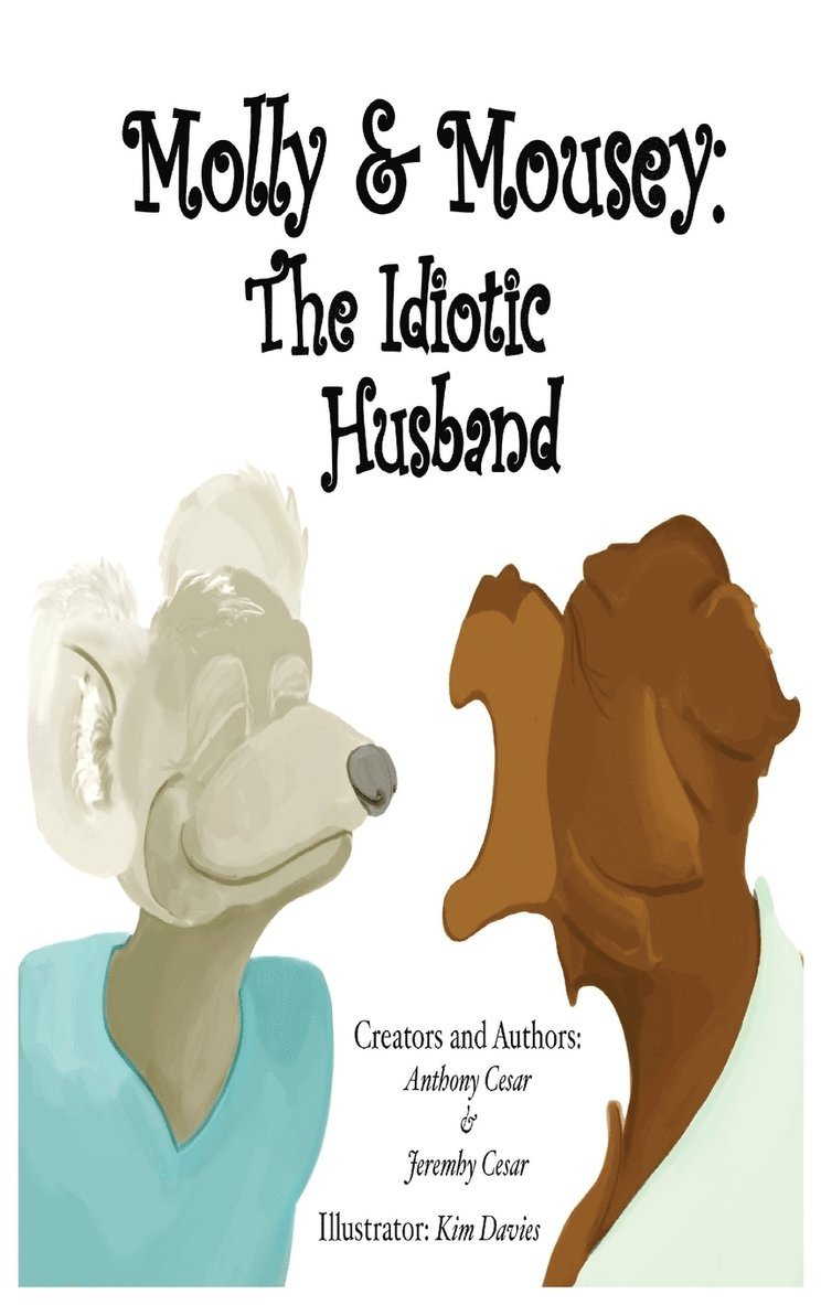 Molly & Mousey: The Idiotic Husband 1