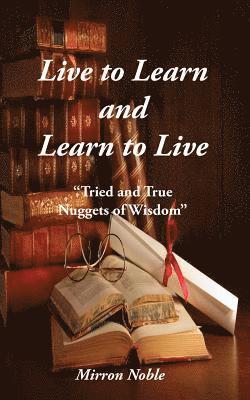 Live to Learn and Learn to Live