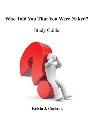 bokomslag Study Guide - Who Told You That You Were Naked?