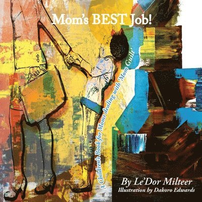 Le'dor Milteer, Le'Dor Milteer - Mom's Best Job!, Häftad
