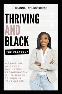 bokomslag Thriving and Black - The Playbook