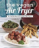 bokomslag The Vegan Air Fryer: The Healthier Way to Enjoy Deep-Fried Flavors