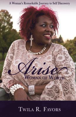 Twila R. Favors - Arise: Woman of Worth, Häftad