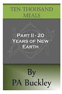 Philip Buckley - Ten Thousand Meals - Part II - 20 Years of New Earth, Häftad