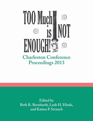 Beth R. Bernhardt, Leah H. Hinds, Katina P. Strauch - Too Much Is not Enough, Häftad