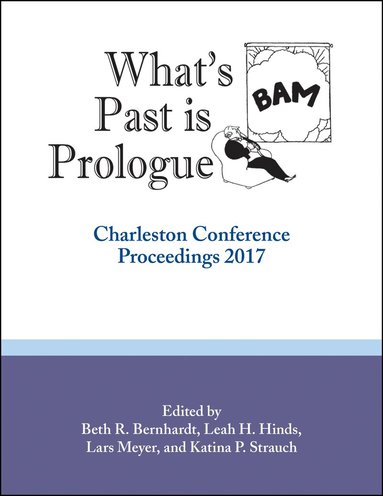 Beth R. Bernhardt, Leah H. Hinds, Katina Strauch, Lars Meyer - What’s Past Is Prologue, Häftad