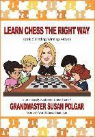 bokomslag Learn Chess the Right Way: Book 5: Finding Winning Moves!