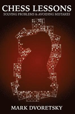 Chess Lessons: Solving Problems & Avoiding Mistakes