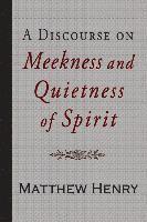 bokomslag A Discourse on Meekness and Quietness of Spirit