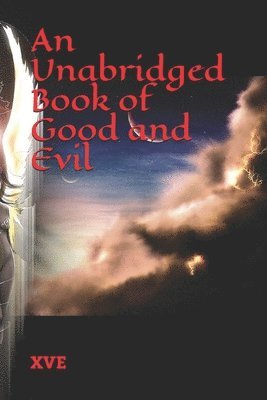 bokomslag An Unabridged Book of Good and Evil