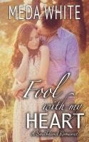 bokomslag Fool With My Heart: A Southland Romance