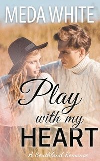 bokomslag Play With My Heart: A Southland Romance Book 1