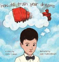 bokomslag How to Train Your Dreams