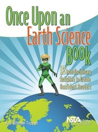 bokomslag Once Upon an Earth Science Book: 12 Interdisciplinary Activities to Create Confident Readers