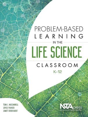 bokomslag Problem-Based Learning in the Life Science Classroom, K 12